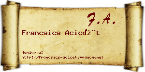 Francsics Acicét névjegykártya